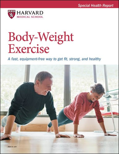 Body-Weight Exercise: A fast, equipment-free way to get fit, strong, and healthy